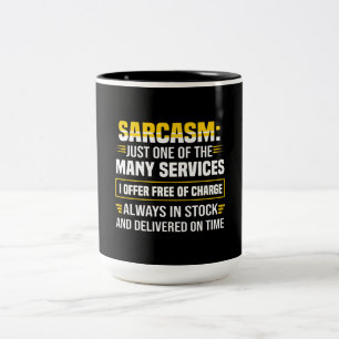 Sarcasm ist nur einer der vielen Dienstleistungen Zweifarbige Tasse