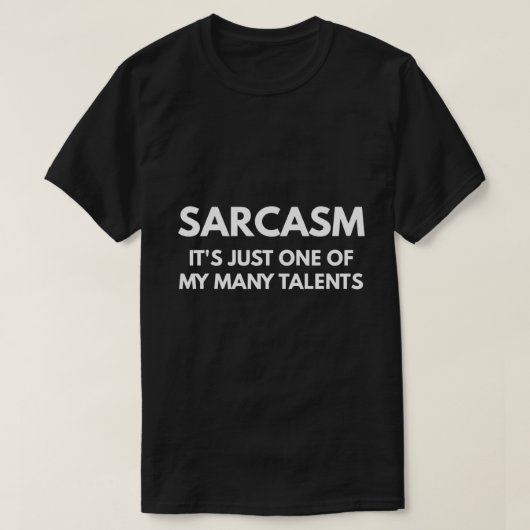 Sarcasm ist nur einer meiner vielen Talente T-Shirt (Design vorne)