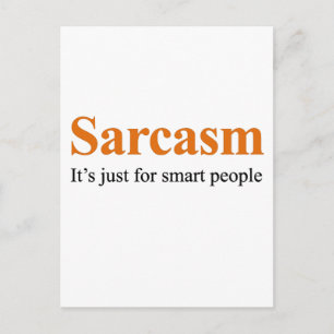 Sarcasm ist nur für kluge Menschen Postkarte