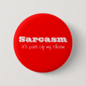 Sarcasm ist Teil meines Charm Button (Vorderseite)