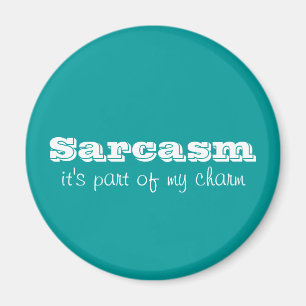 Sarcasm ist Teil von My Charm Magnet