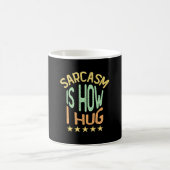 Sarcasm ist, wie ich mich umarme kaffeetasse (Mittel)