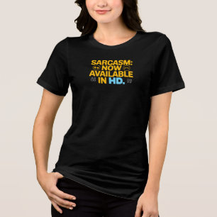 Sarcasm: Jetzt in HD erhältlich - Funny und Clever Tri-Blend Shirt