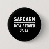 Sarcasm jetzt täglich serviert button (Vorderseite)