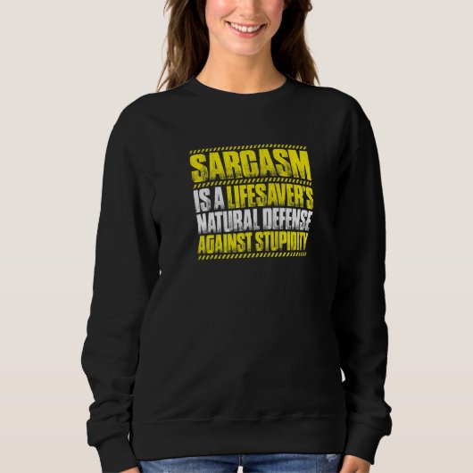 Sarcasm Lifesaver Sweatshirt (Vorderseite)