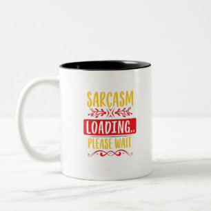 Sarcasm Loading Bitte warten lustige Grafik-Desi Zweifarbige Tasse