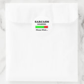 Sarcasm Loading Bitte warten Runder Aufkleber (Tasche)