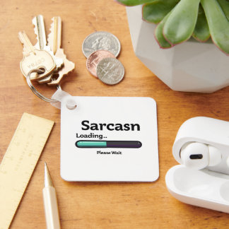Sarcasm Loading Schlüsselanhänger