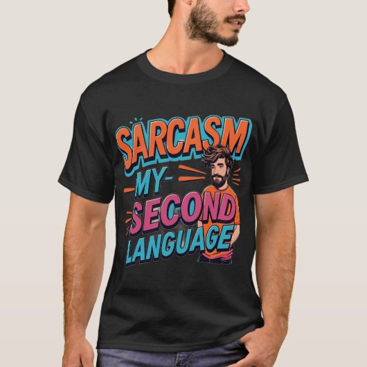 Sarcasm - Meine zweite Sprache - Witziges Zitat T-Shirt (Vorderseite)