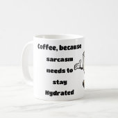 Sarcasm muss hydrierte Kaffee-Tasse bleibe werden Kaffeetasse (Vorderseite Links)