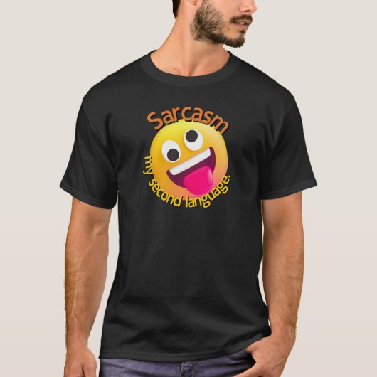 Sarcasm My Second Language funny funny T-Shirt (Vorderseite)
