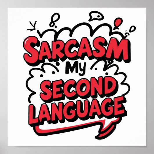 Sarcasm My Second Language Sassy Humor Art Poster (Vorne)