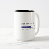 Sarcasm noch beladen zweifarbige tasse (VorderseiteRechts)