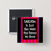 SARCASM NUR EIN KOSTENLOSER SERVICE BIETET Lächeln Button (Vorne & Hinten)