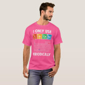 Sarcasm Periodic Table Elements Science Spaß Geek T-Shirt (Vorne ganz)