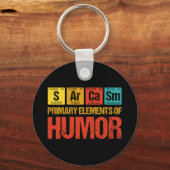 Sarcasm Primärelemente des Spaßes Schlüsselanhänger (Rückseite)