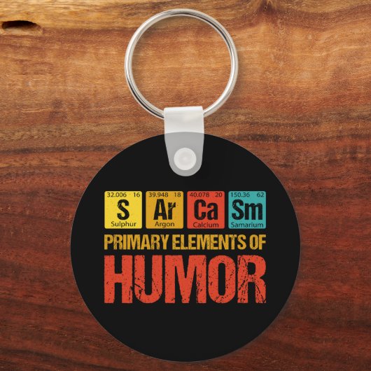 Sarcasm Primärelemente des Spaßes Schlüsselanhänger (Vorderseite)