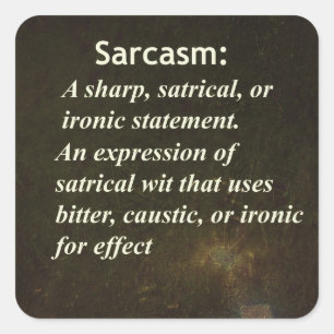 Sarcasm Quadratischer Aufkleber