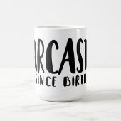 SARCASM seit der Geburt Kaffeetasse (Mittel)
