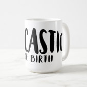 SARCASM seit der Geburt Kaffeetasse (VorderseiteRechts)