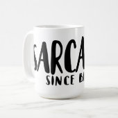 SARCASM seit der Geburt Kaffeetasse (Vorderseite Links)