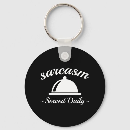 Sarcasm Served Daily Schlüsselanhänger (Vorderseite)
