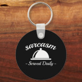Sarcasm Served Daily Schlüsselanhänger (Vorderseite)
