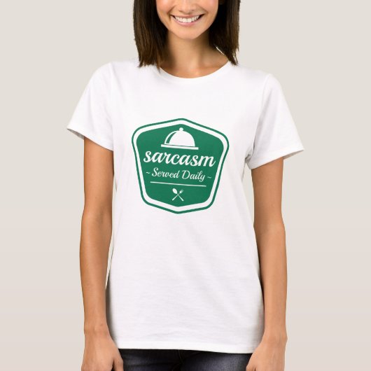 Sarcasm Served Daily T-Shirt (Vorderseite)