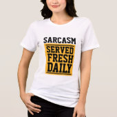SARCASM SERVED FRESH DAILY T-Shirts Tees (Vorderseite)