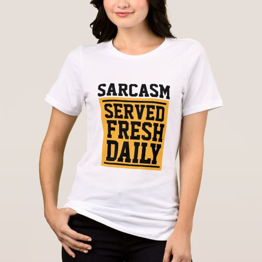 SARCASM SERVED FRESH DAILY T-Shirts Tees (Vorderseite)