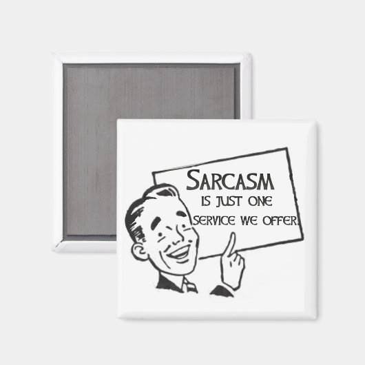 Sarcasm Service Magnet (Vorderseite/Rückseite)