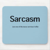 Sarcasm Services Mousepad (Vorne)