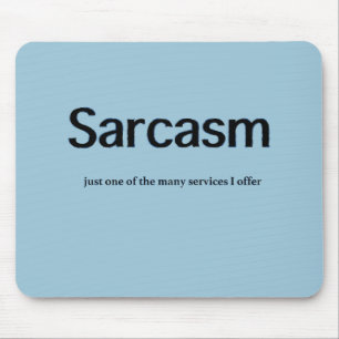 Sarcasm Services Mousepad