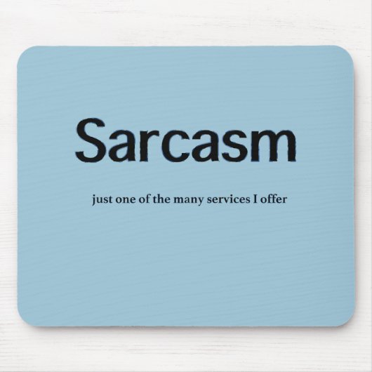 Sarcasm Services Mousepad (Vorne)
