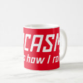 SARCASM... SO ROLLE ICH komisch sarkastisch Kaffeetasse (VorderseiteRechts)