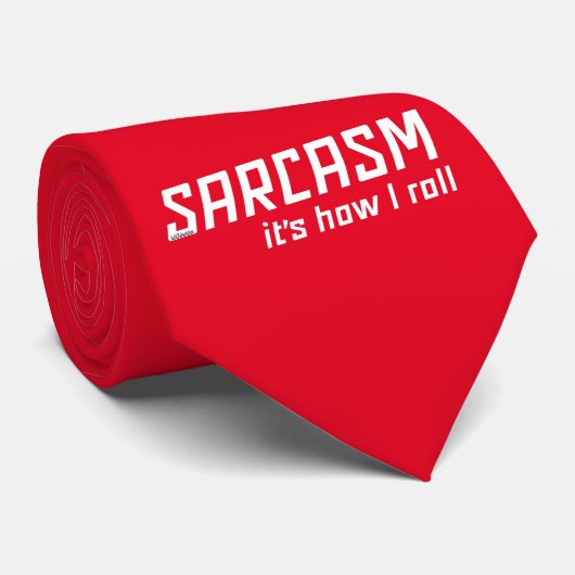 SARCASM... SO ROLLE ICH komisch sarkastisch        Krawatte (Gerollt)