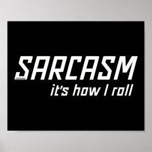 SARCASM... SO ROLLE ICH komisch sarkastisch Poster