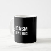 Sarcasm So umarme ich Kaffeetasse (Vorderseite Links)