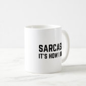 Sarcasm So umarme ich Kaffeetasse (VorderseiteRechts)