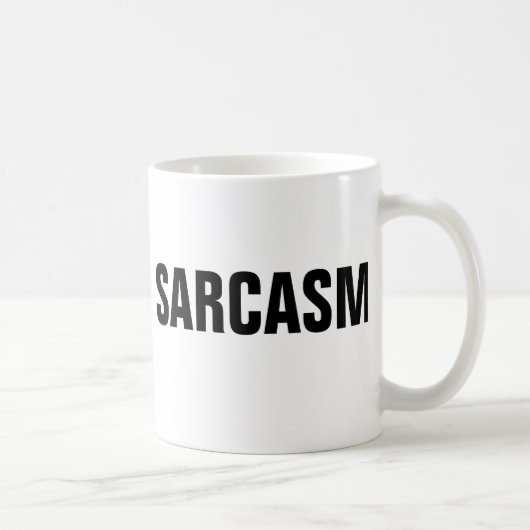 Sarcasm-Tasse Kaffeetasse (Rechts)