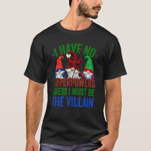 Sarcasm Villian Zitat für Frauen und Männer sarkas T-Shirt