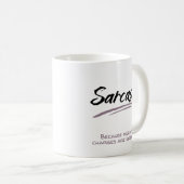 Sarcasm. Weil Mordvorwürfe teuer sind. Kaffeetasse (VorderseiteRechts)