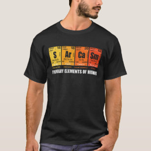Sarcasme-Elemente des Spaßes Periodic Table Graphi T-Shirt