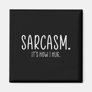 Sarcasm's Wie ich die lustige Sarcastic Magnet