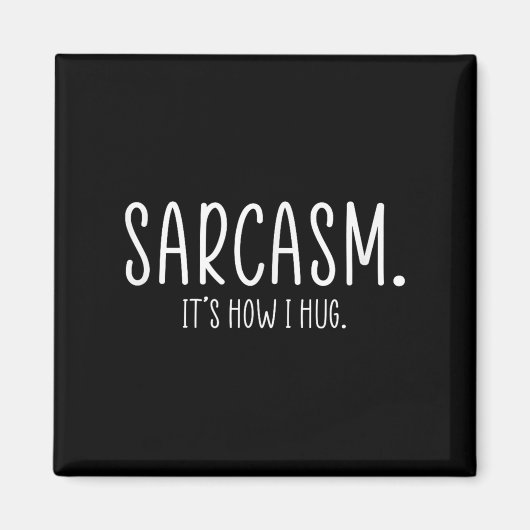 Sarcasm's Wie ich die lustige Sarcastic Magnet (Vorne)