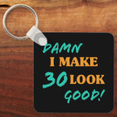 Sarcastic 30. Geburtstag Attitude Schlüsselanhänger (Vorderseite)