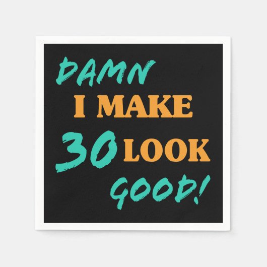 Sarcastic 30. Geburtstag Attitude Serviette (Vorderseite)