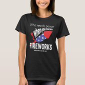 Sarcastic 4. Juli | Feuerwerk vor Frieden T-Shirt (Vorderseite)