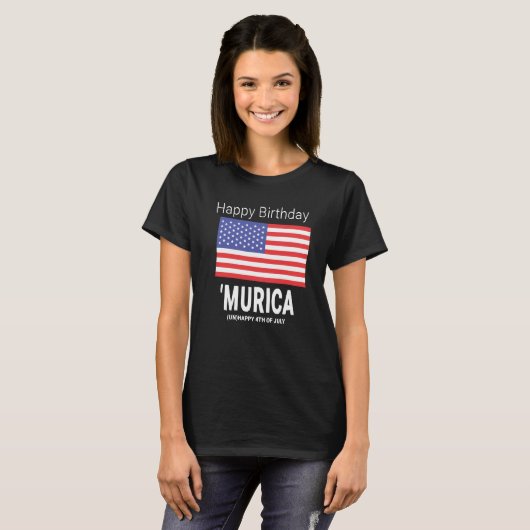Sarcastic 4. Juli | Happy Birthday Murica T-Shirt (Vorne ganz)