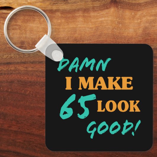 Sarcastic 65. Geburtstag Attitude Schlüsselanhänger (Vorderseite)